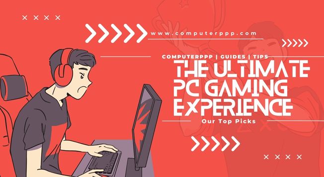 The Ultimate PC Gaming Experience Our Top Picks